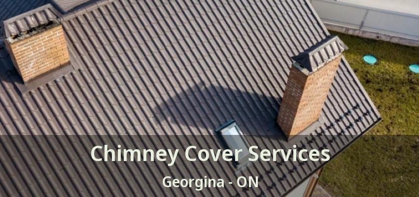 Chimney Cover Services Georgina - ON