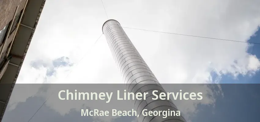 Chimney Liner Services McRae Beach, Georgina - ON
