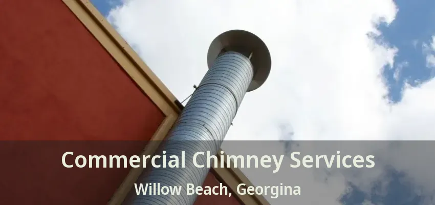 Commercial Chimney Services Willow Beach, Georgina - ON