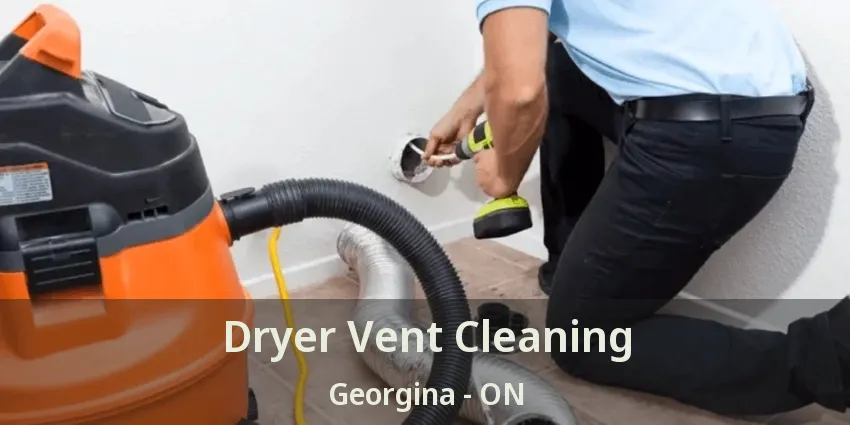 Dryer Vent Cleaning Georgina - ON