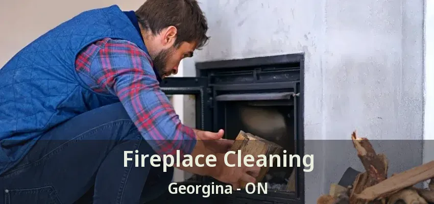 Fireplace Cleaning Georgina - ON