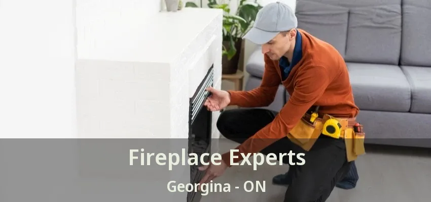 Fireplace Experts Georgina - ON