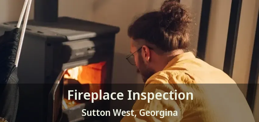 Fireplace Inspection Sutton West, Georgina - ON