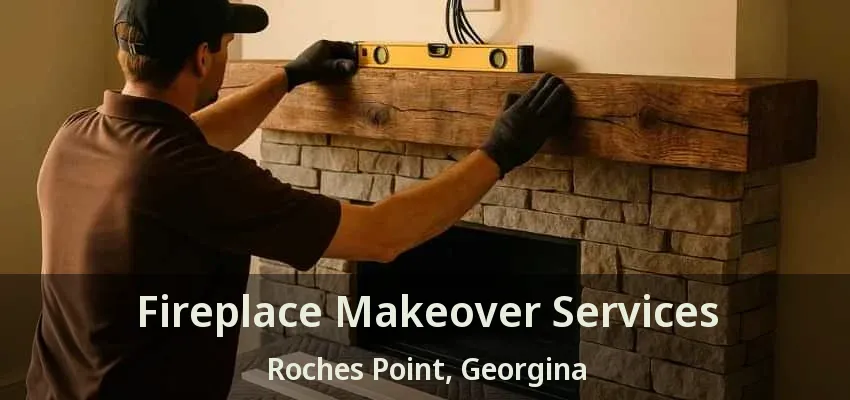 Fireplace Makeover Services Roches Point, Georgina - ON Fireplace Makeover Services Roches Point, Georgina - ON