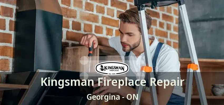 Kingsman Fireplace Repair Georgina - ON Kingsman Fireplace Repair Georgina - ON