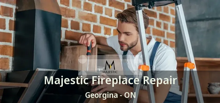 Majestic Fireplace Repair Georgina - ON Majestic Fireplace Repair Georgina - ON