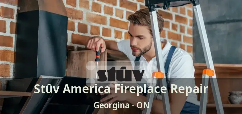 Stûv America Fireplace Repair Georgina - ON Stûv America Fireplace Repair Georgina - ON