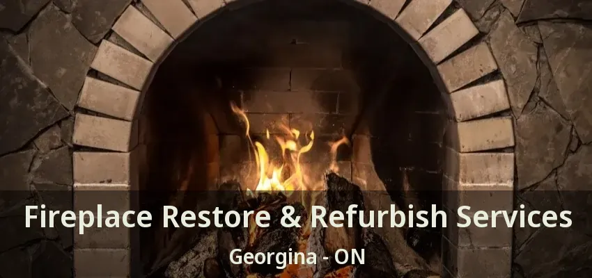 Fireplace Restore & Refurbish Services Georgina - ON