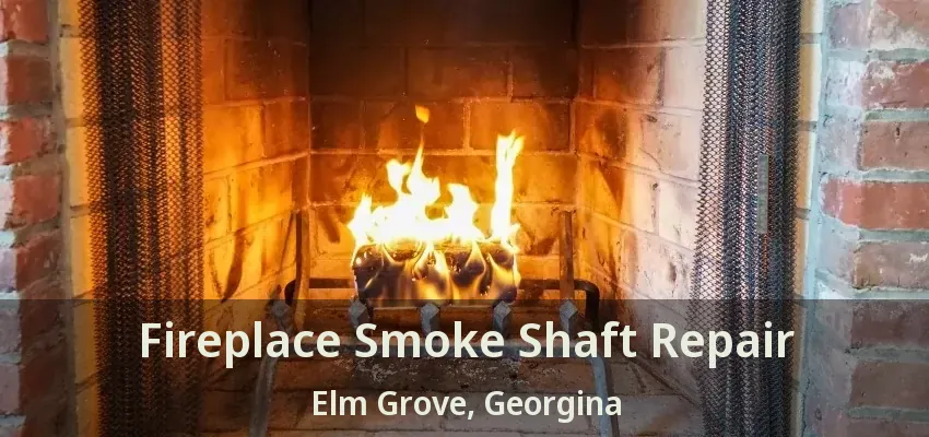 Fireplace Smoke Shaft Repair Elm Grove, Georgina - ON