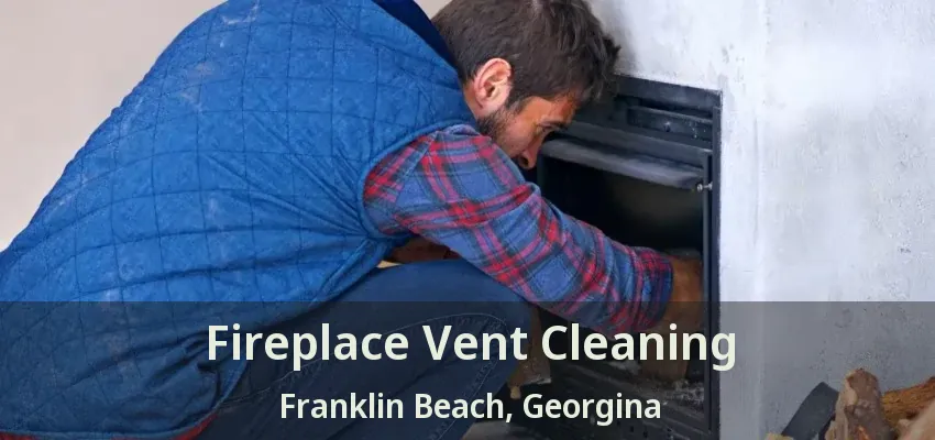 Fireplace Vent Cleaning Franklin Beach, Georgina - ON