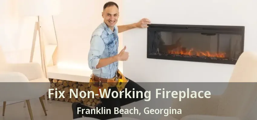 Fix Non-Working Fireplace Franklin Beach, Georgina - ON