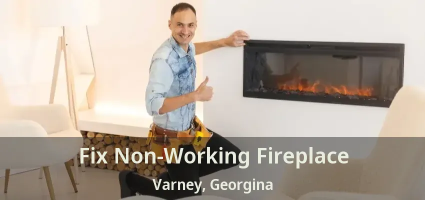 Fix Non-Working Fireplace Varney, Georgina - ON