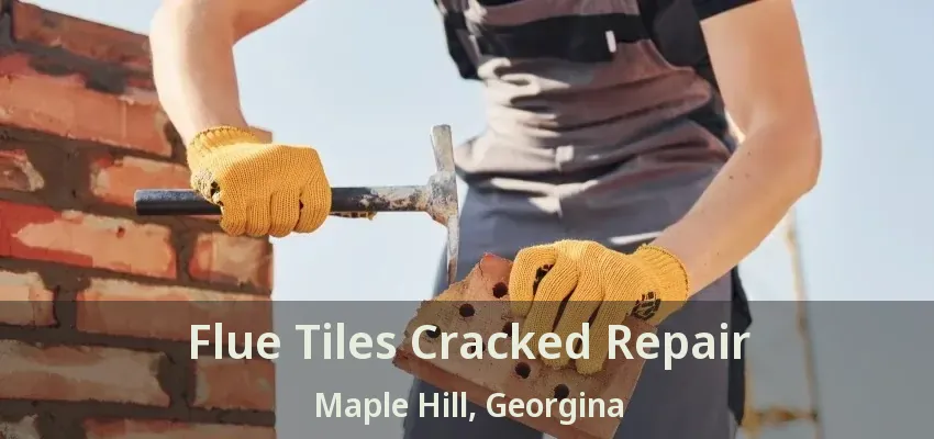 Flue Tiles Cracked Repair Maple Hill, Georgina - ON