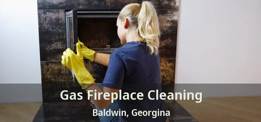Gas Fireplace Cleaning Baldwin, Georgina - ON