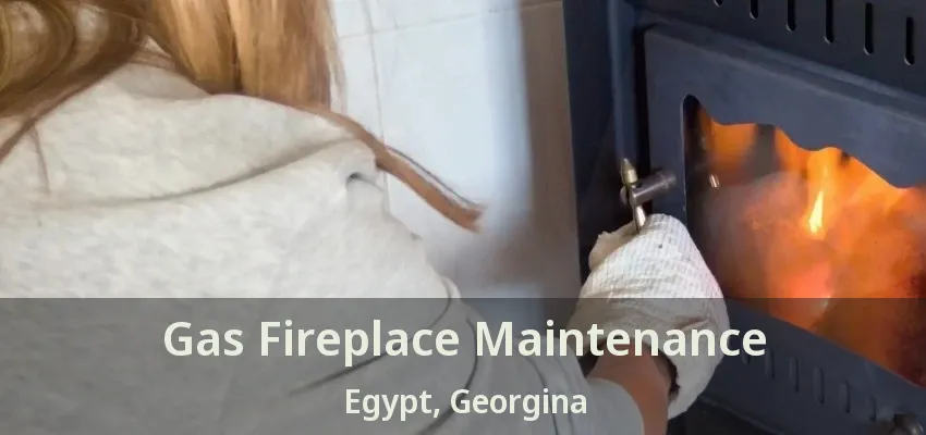 Gas Fireplace Maintenance Egypt, Georgina - ON