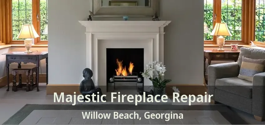 Majestic Fireplace Repair Willow Beach, Georgina - ON