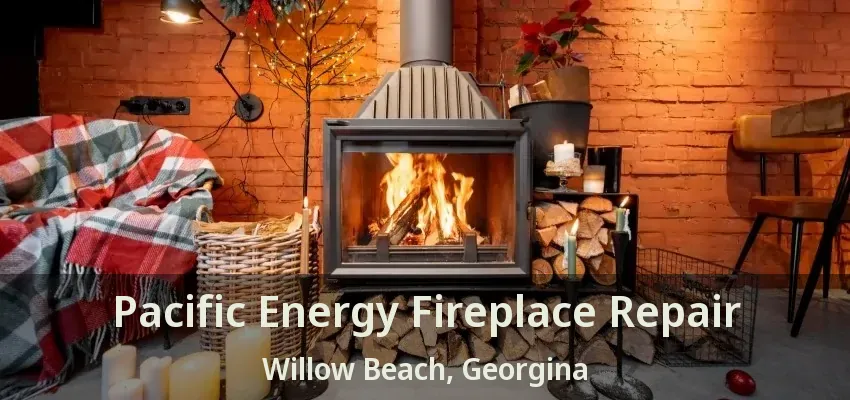Pacific Energy Fireplace Repair Willow Beach, Georgina - ON