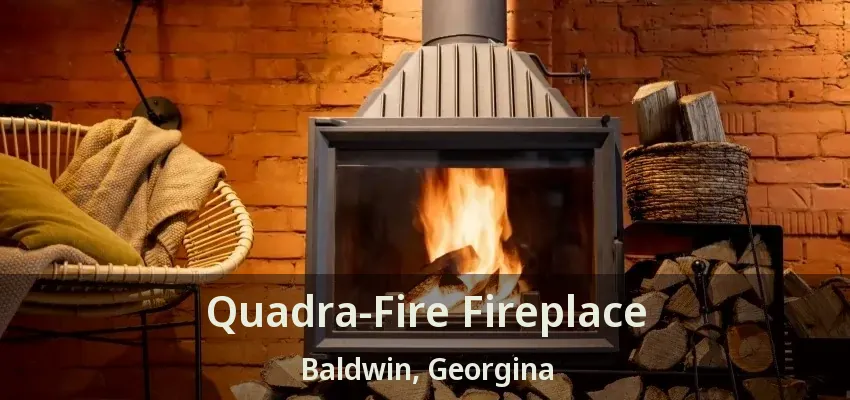 Quadra-Fire Fireplace Baldwin, Georgina - ON