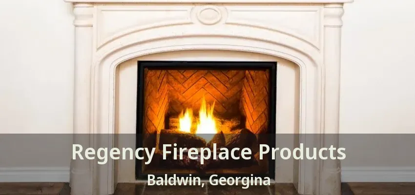 Regency Fireplace Products Baldwin, Georgina - ON