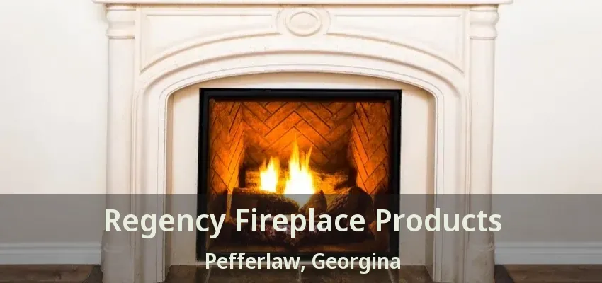 Regency Fireplace Products Pefferlaw, Georgina - ON
