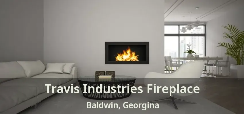 Travis Industries Fireplace Baldwin, Georgina - ON